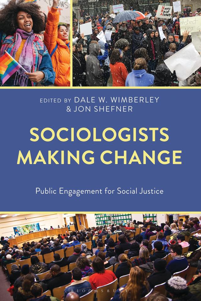 Sociologists Making Change by Dale W. Wimberley, Jon Shefner