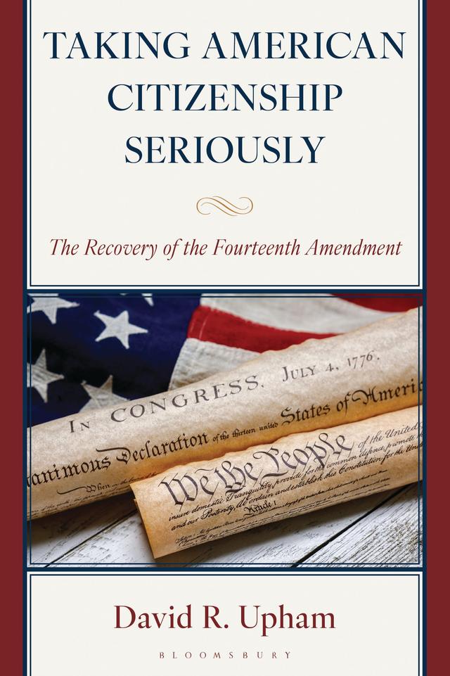 Taking American Citizenship Seriously by David R. Upham