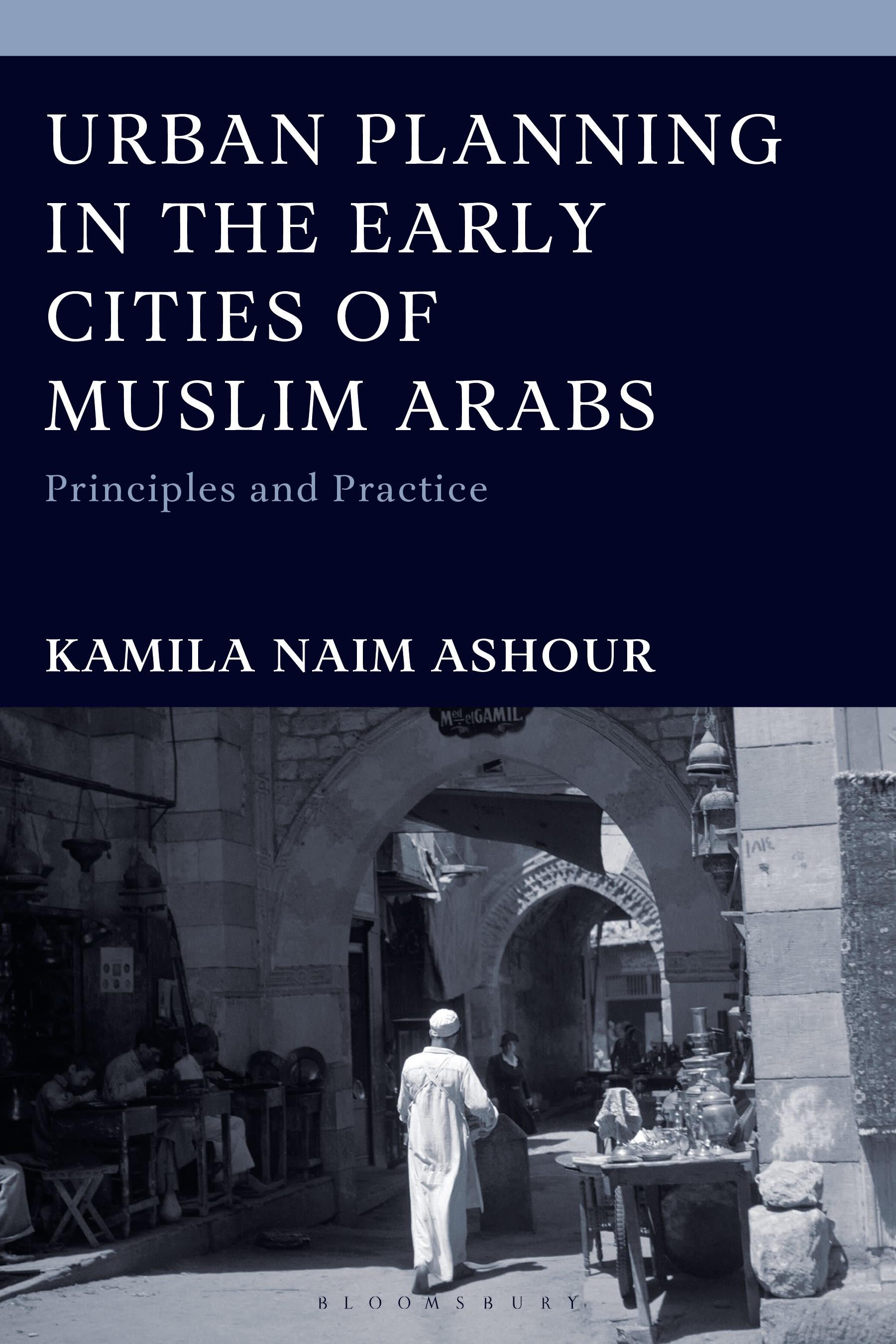Urban Planning in the Early Cities of Muslim Arabs