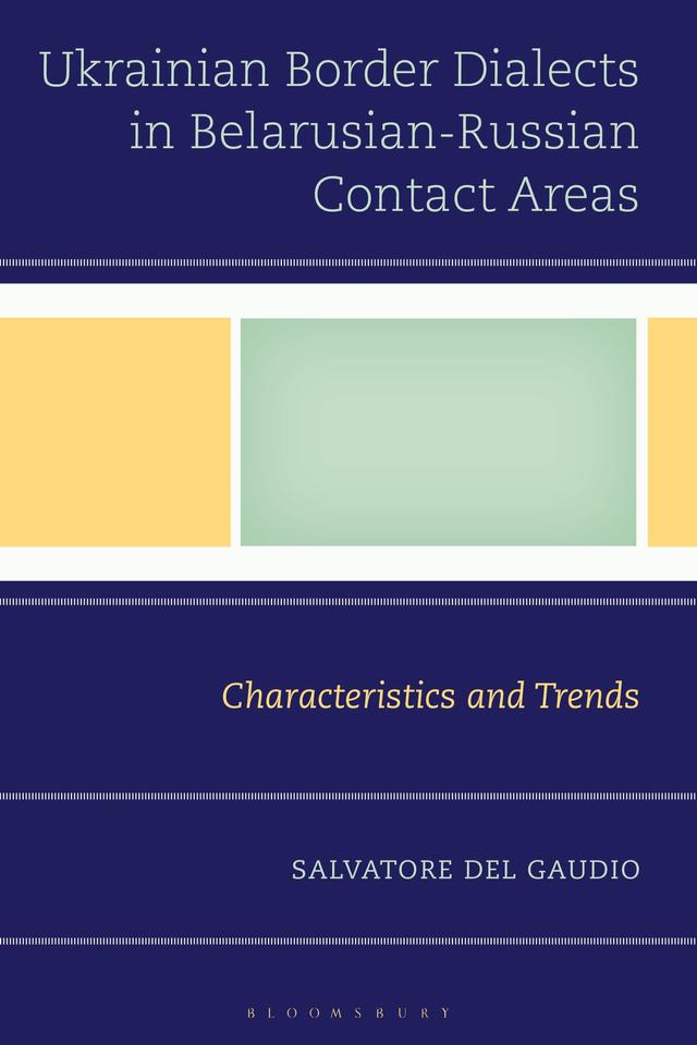 Ukrainian Border Dialects in Belarusian-Russian Contact Areas by Salvatore Del Gaudio