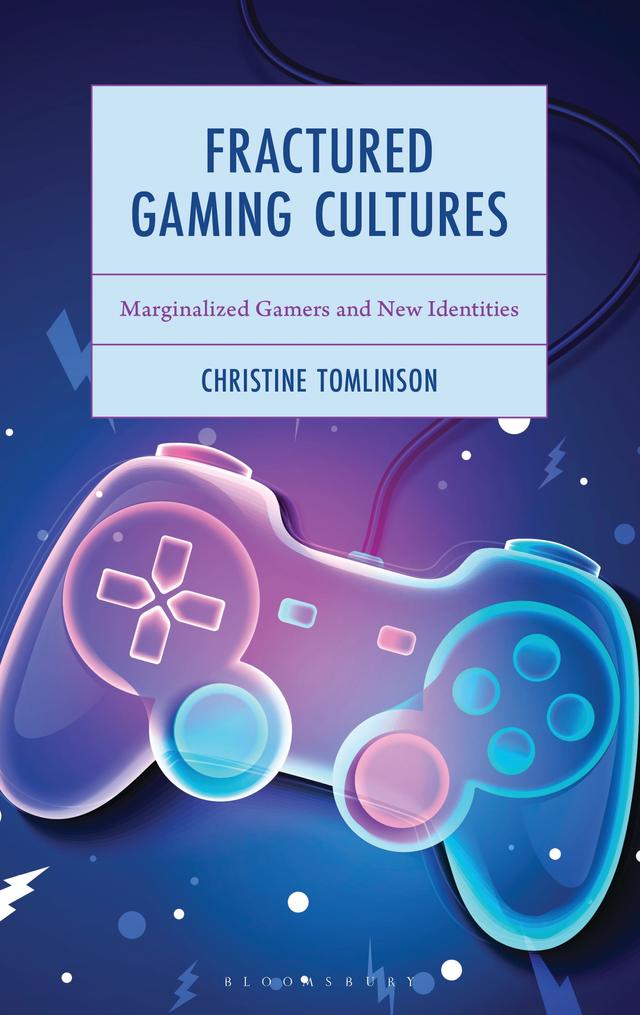 Fractured Gaming Cultures by Christine Tomlinson