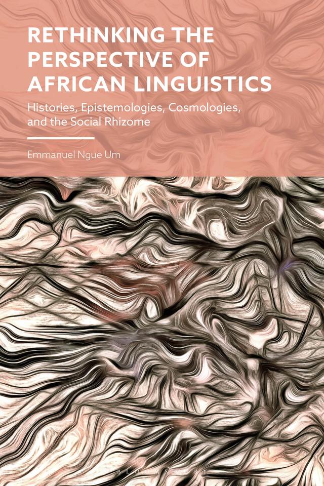 Rethinking the Perspective of African Linguistics by Emmanuel Ngue Um