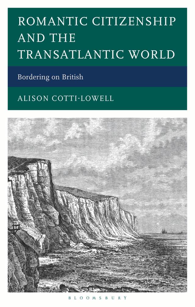 Romantic Citizenship and the Transatlantic World by Alison Cotti-Lowell