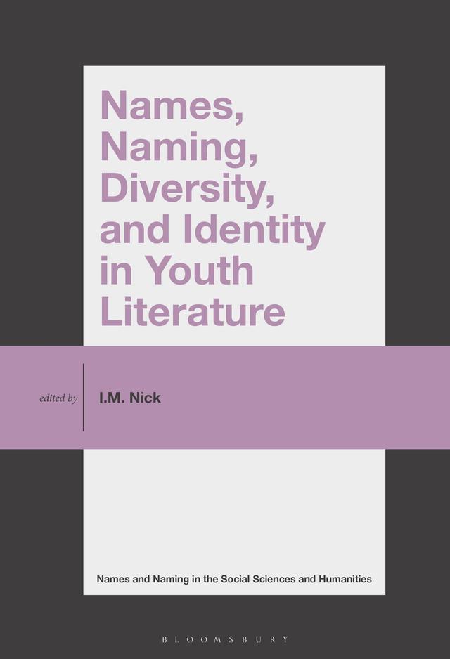 Names, Naming, Diversity, and Identity in Youth Literature by I.M. Nick