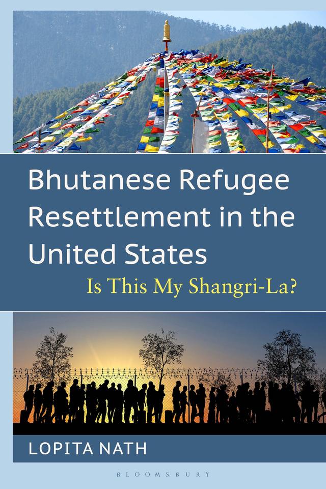 Bhutanese Refugee Resettlement in the United States by Lopita Nath