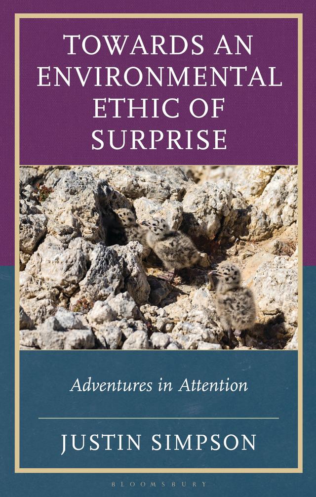 Towards an Environmental Ethic of Surprise by Justin Simpson