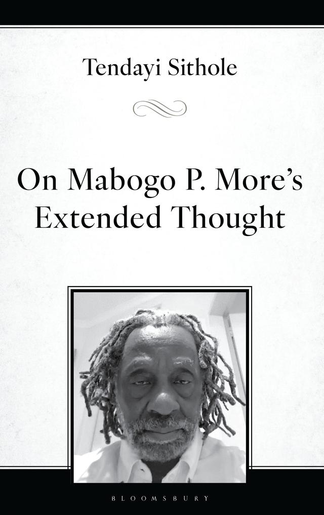 On Mabogo P. More’s Extended Thought by Tendayi Sithole