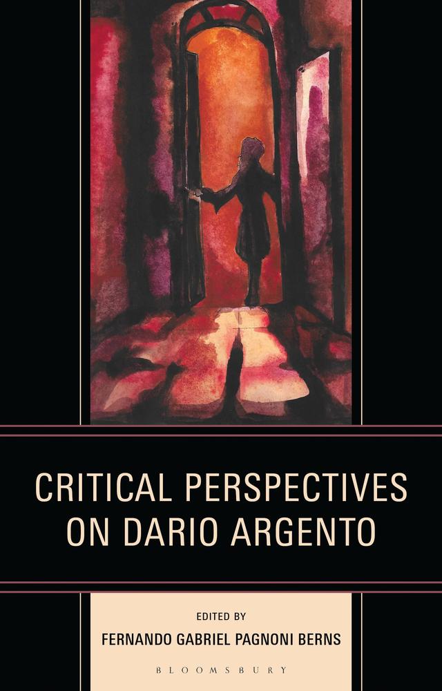 Critical Perspectives on Dario Argento by Fernando Gabriel Pagnoni Berns