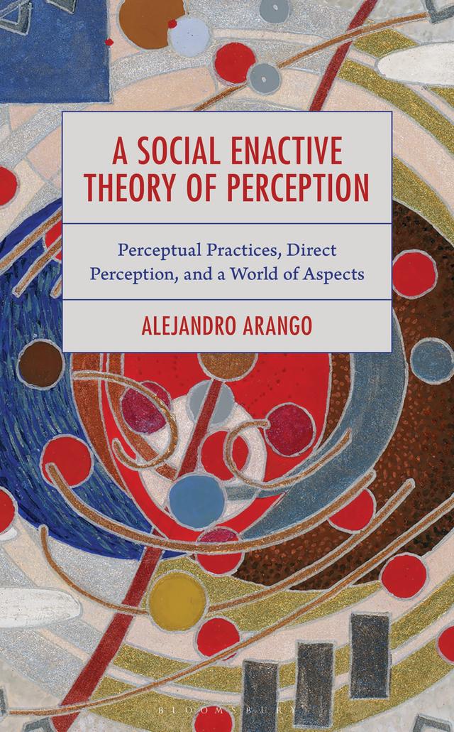 A Social Enactive Theory of Perception by Alejandro Arango Vargas