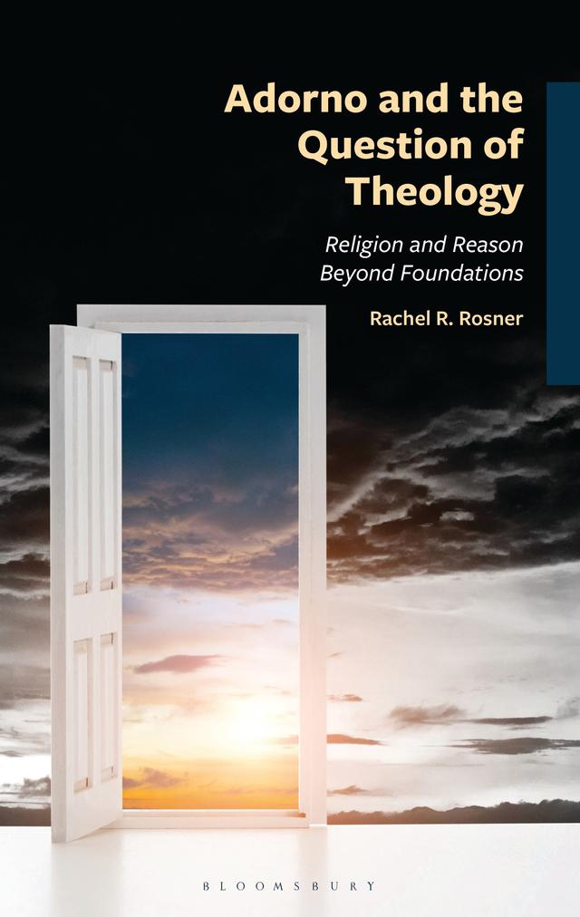 Adorno and the Question of Theology by Rachel R. Rosner