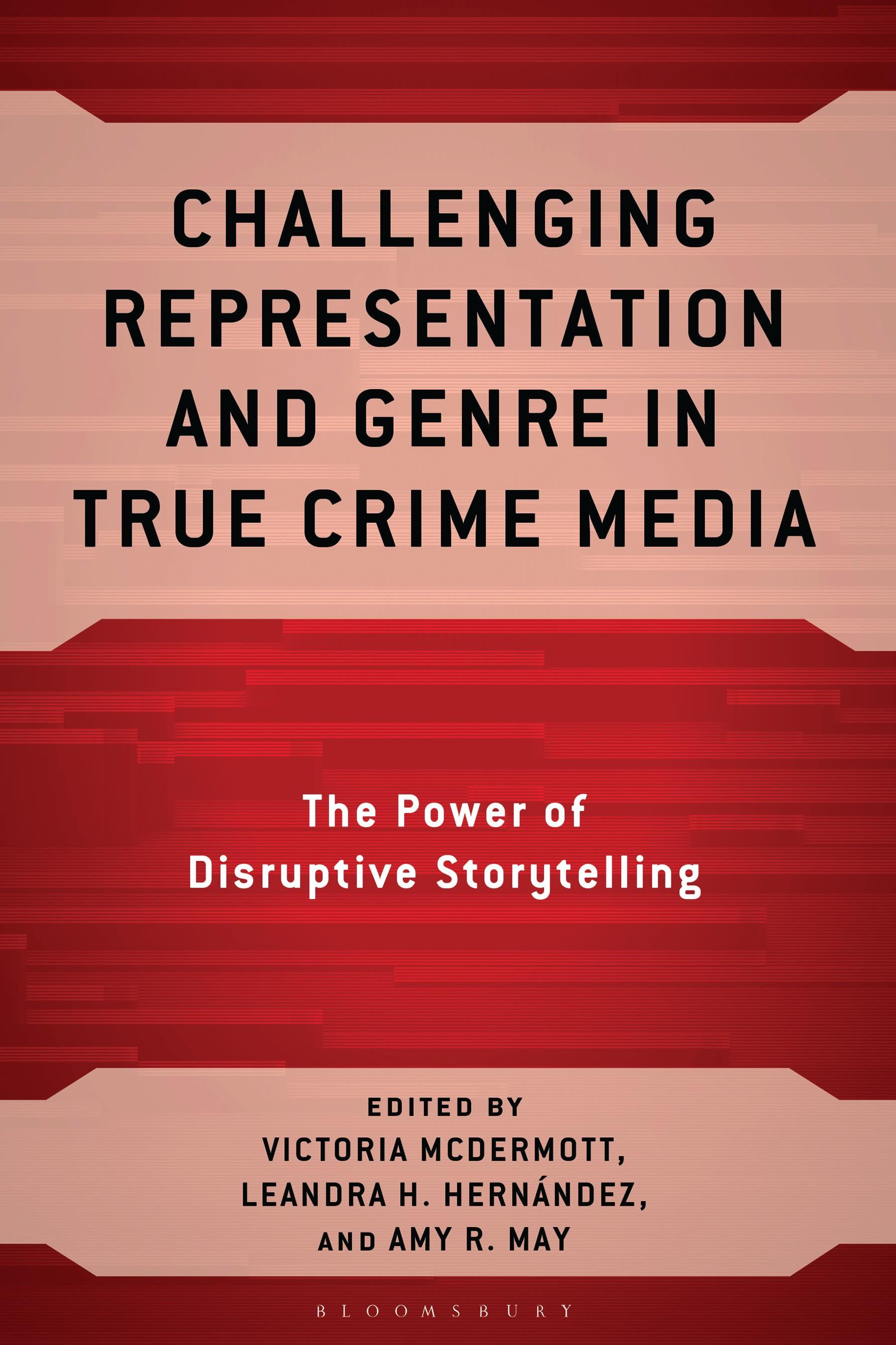Challenging Representation and Genre in True Crime Media