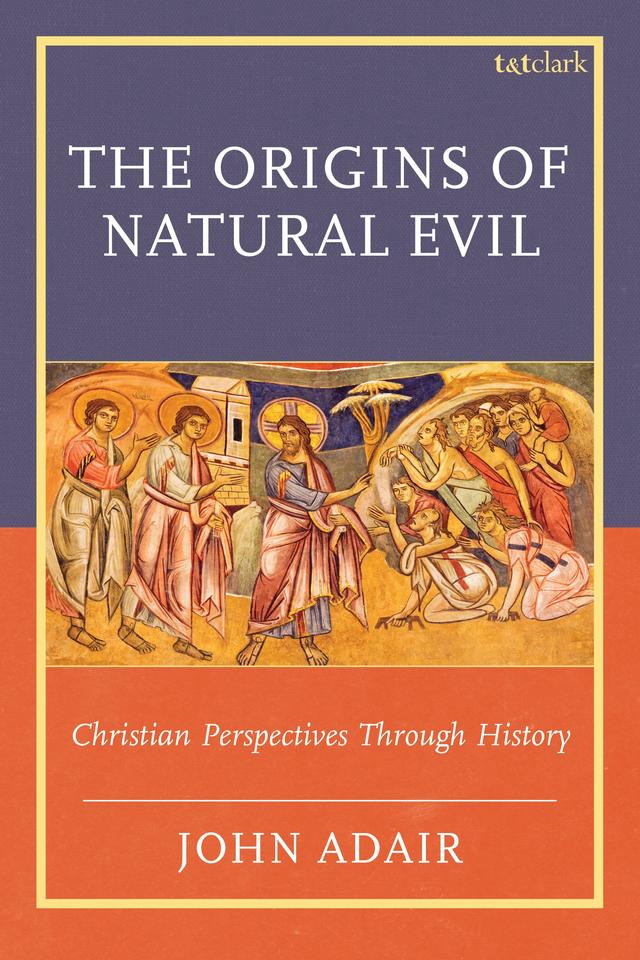 The Origins of Natural Evil by John Adair