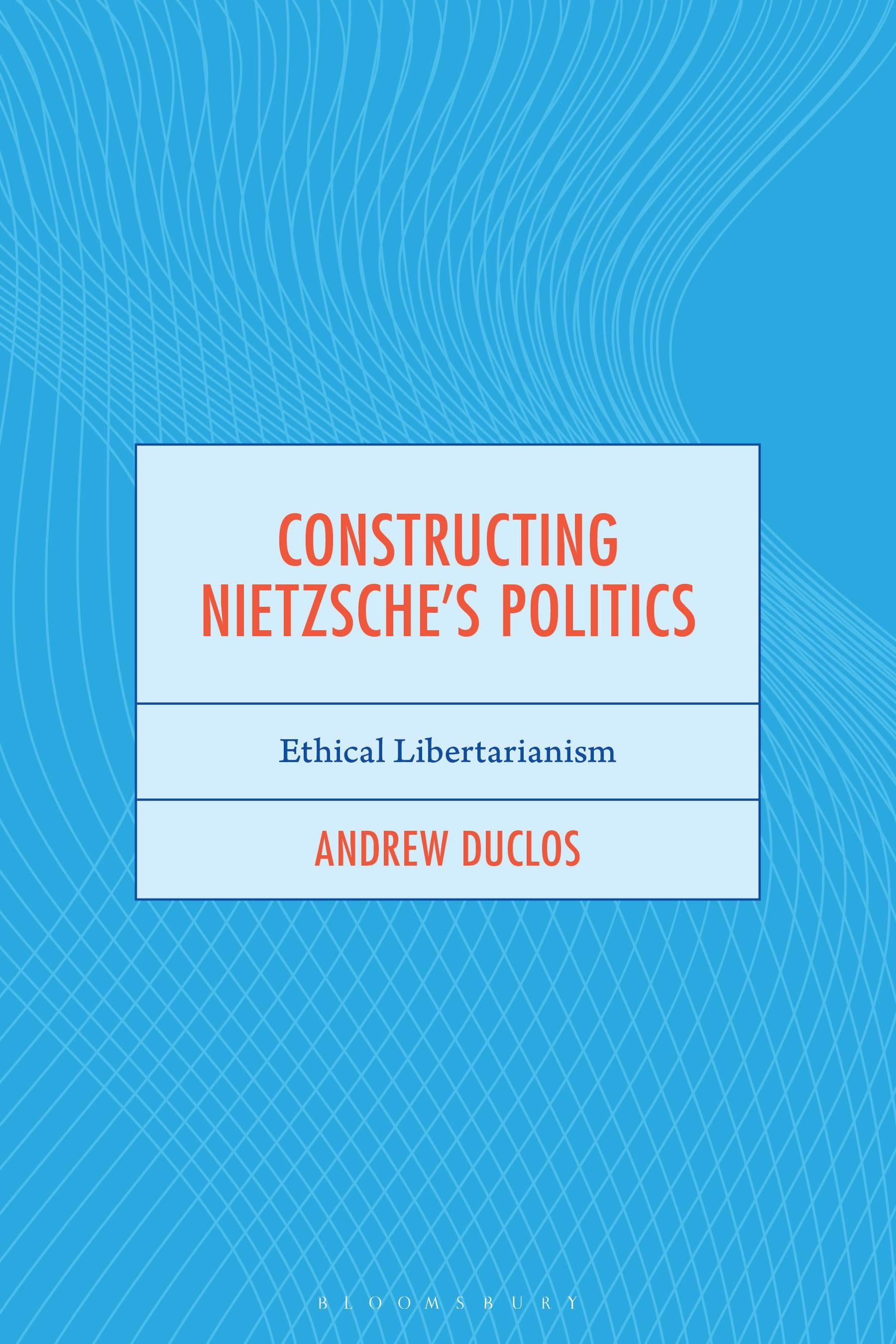 Constructing Nietzsche's Politics