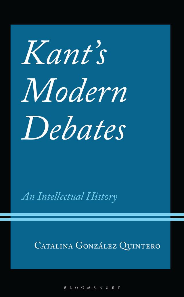 Kant's Modern Debates by Catalina González Quintero