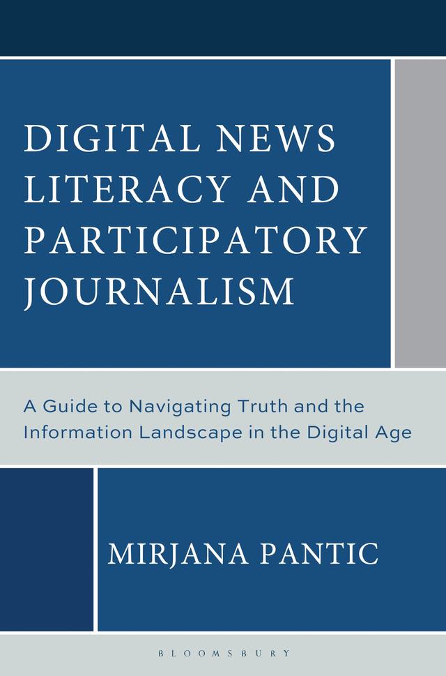 Digital News Literacy and Participatory Journalism by Mirjana Pantic