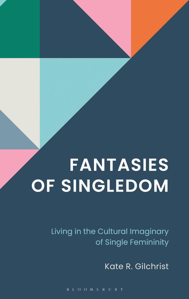 Fantasies of Singledom by Kate R. Gilchrist