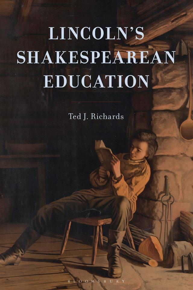 Lincoln's Shakespearean Education by Ted J. Richards