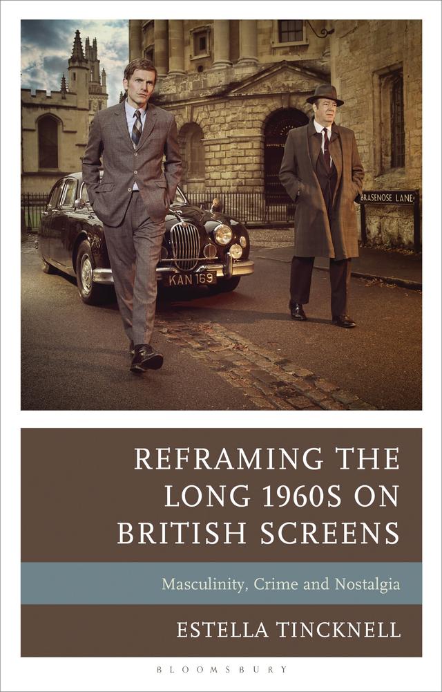 Reframing the Long 1960s on British Screens by Estella Tincknell