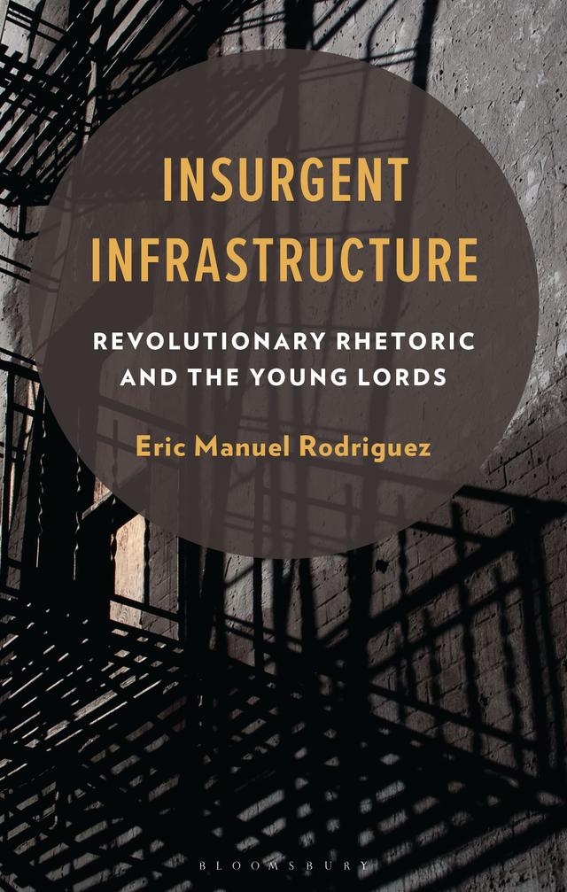 Insurgent Infrastructure by Eric Manuel Rodriguez