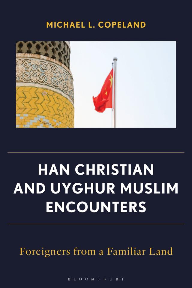 Han Christian and Uyghur Muslim Encounters by Michael L. Copeland