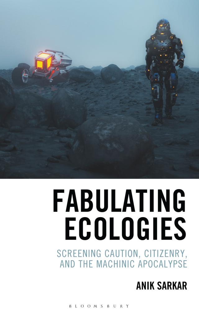 Fabulating Ecologies by Anik Sarkar