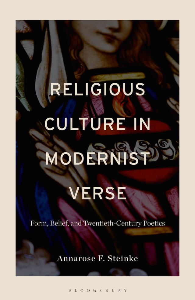 Religious Culture in Modernist Verse by Annarose F. Steinke