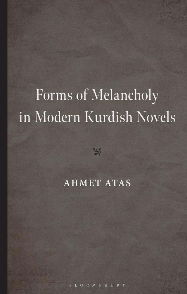 Forms of Melancholy in Modern Kurdish Novels by Ahmet Atas