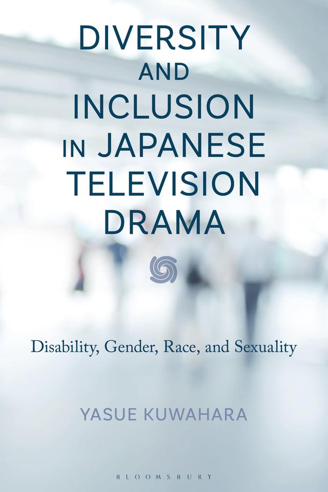 Diversity and Inclusion in Japanese Television Drama by Yasue Kuwahara