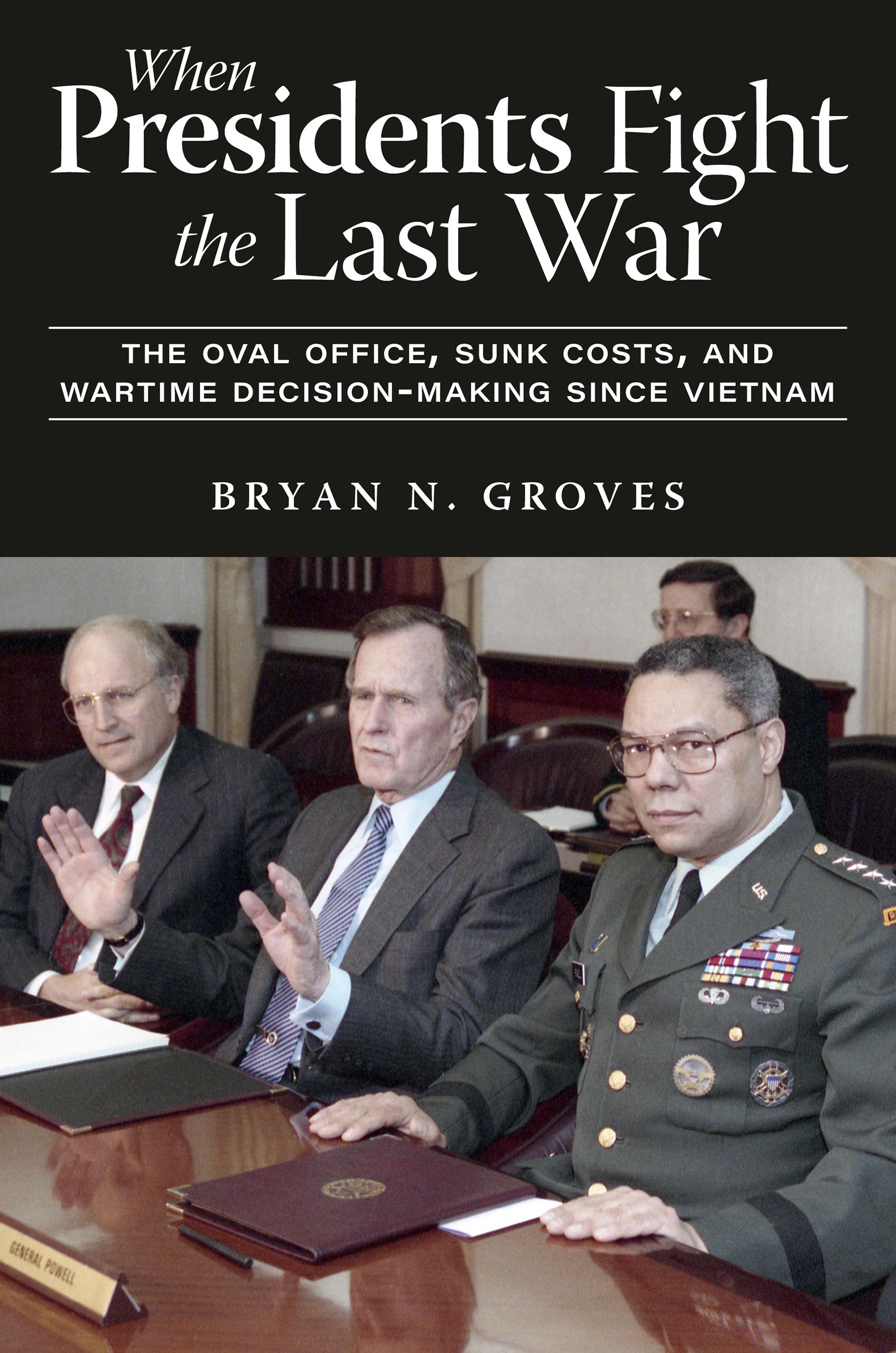 When Presidents Fight the Last War