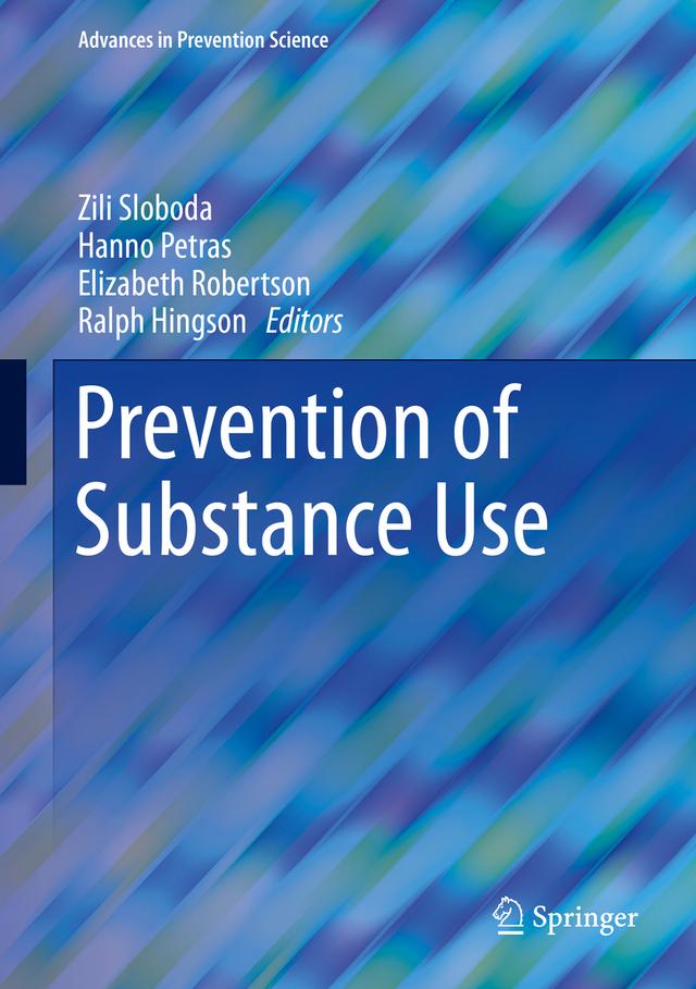 Prevention of Substance Use by Elizabeth Robertson, Hanno Petras, Ralph Hingson, Zili Sloboda
