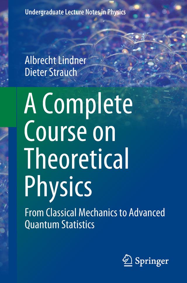 A Complete Course on Theoretical Physics by Albrecht Lindner, Dieter Strauch