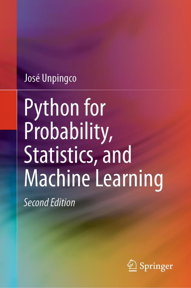 Python for Probability, Statistics, and Machine Learning by José Unpingco