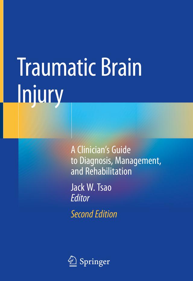 Traumatic Brain Injury by Jack W. Tsao