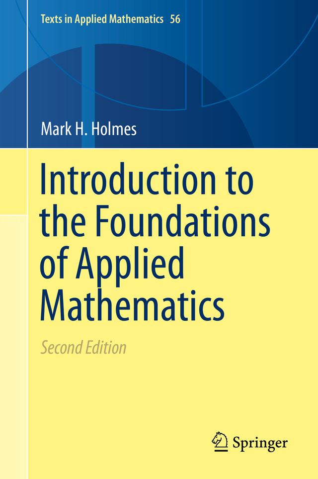 Introduction to the Foundations of Applied Mathematics by Mark H. Holmes