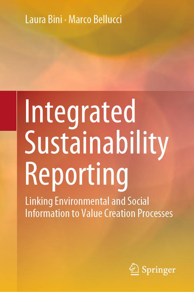 Integrated Sustainability Reporting by Laura Bini, Marco Bellucci