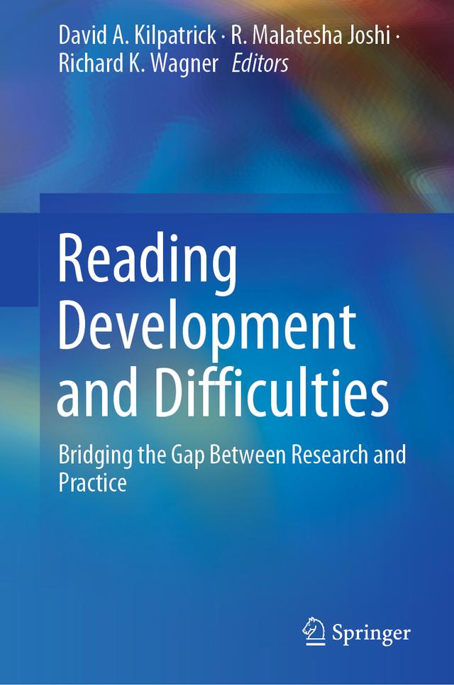 Reading Development and Difficulties by David A. Kilpatrick, Richard K. Wagner, R. Malatesha Joshi