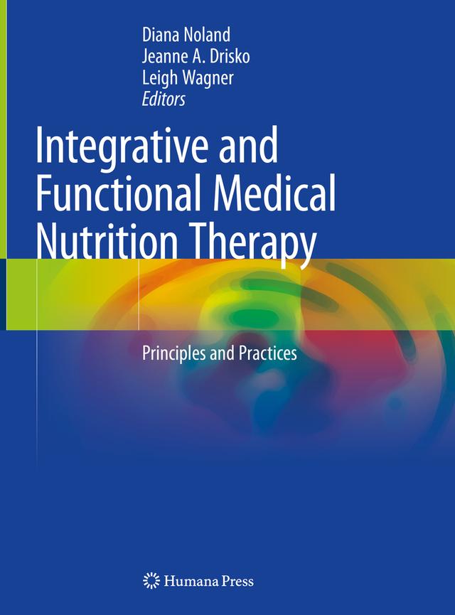 Integrative and Functional Medical Nutrition Therapy by Diana Noland, Jeanne A. Drisko, Leigh Wagner