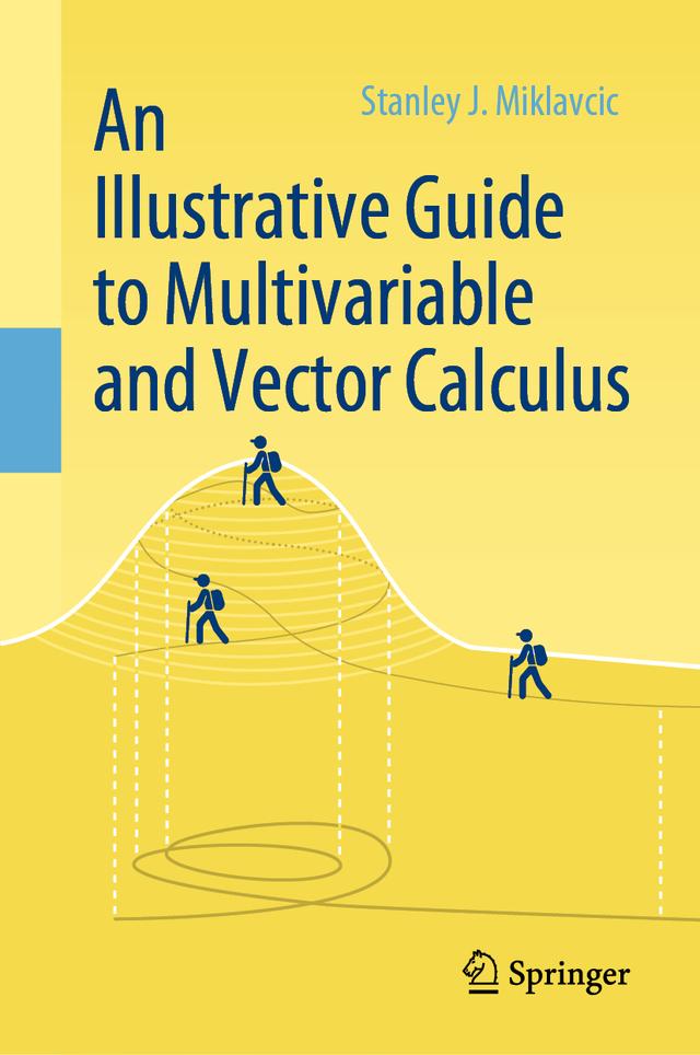 An Illustrative Guide to Multivariable and Vector Calculus by Stanley J. Miklavcic