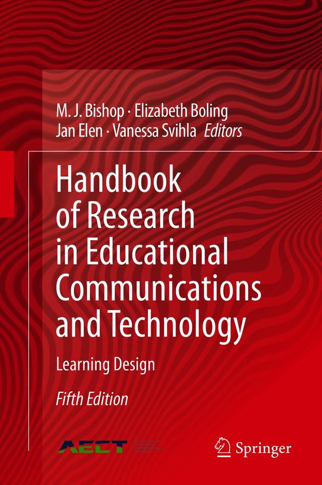 Handbook of Research in Educational Communications and Technology by Elizabeth Boling, Jan Elen, M. J. Bishop, Vanessa Svihla