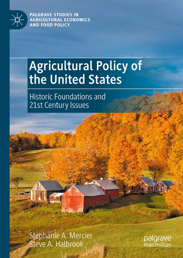 Agricultural Policy of the United States by Stephanie A. Mercier, Steve A. Halbrook