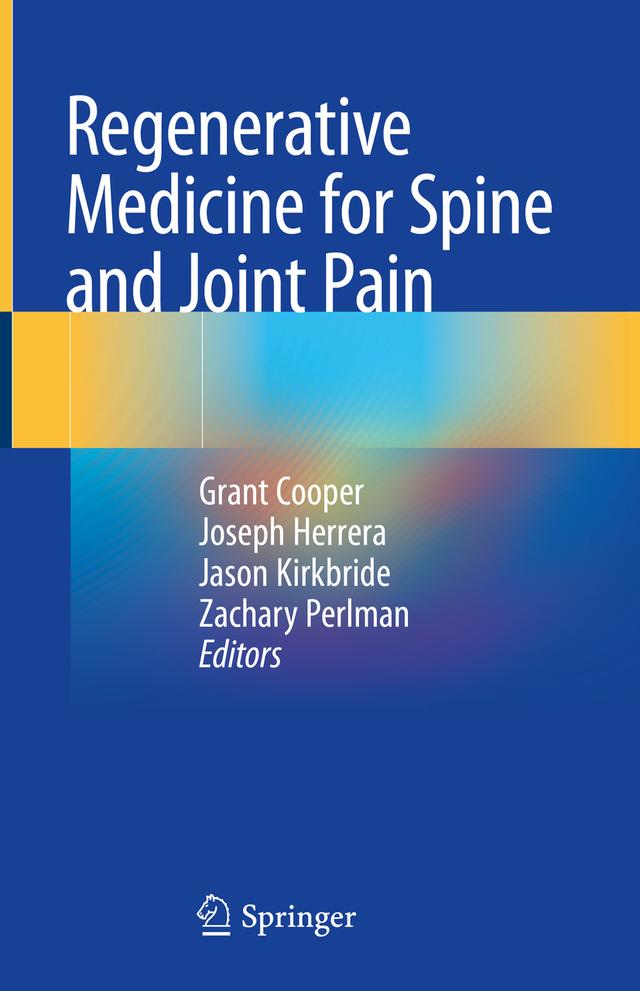 Regenerative Medicine for Spine and Joint Pain by Grant Cooper, Jason Kirkbride, Joseph Herrera, Zachary Perlman