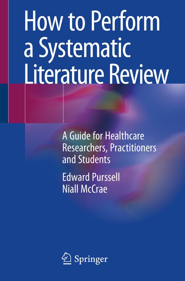 How to Perform a Systematic Literature Review by Edward Purssell, Niall McCrae
