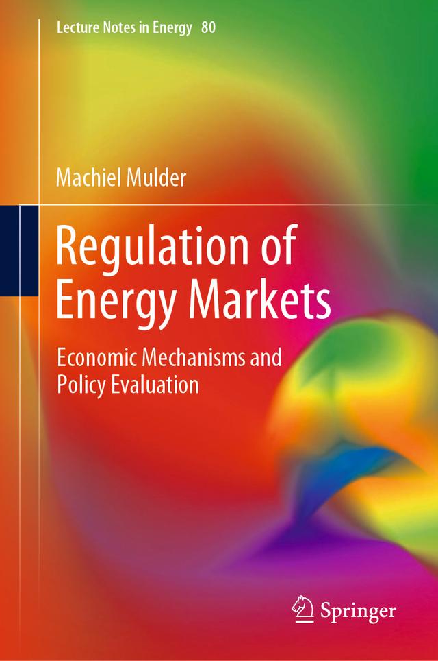 Regulation of Energy Markets by Machiel Mulder