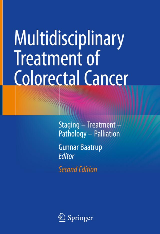 Multidisciplinary Treatment of Colorectal Cancer by Gunnar Baatrup