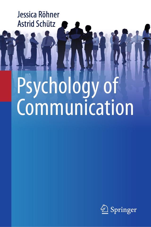 Psychology of Communication by Astrid Schütz, Jessica Röhner