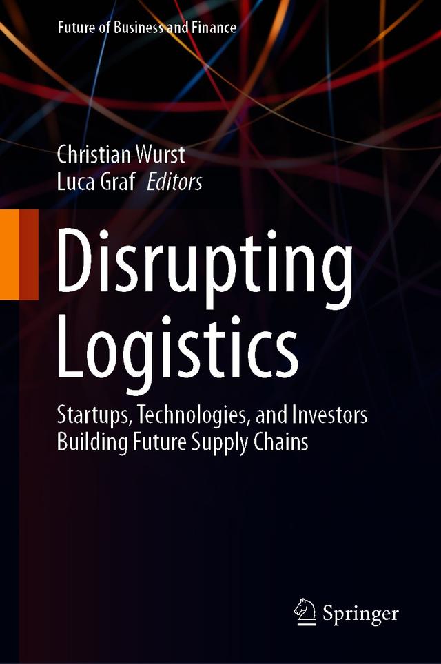 Disrupting Logistics by Christian Wurst, Luca Graf