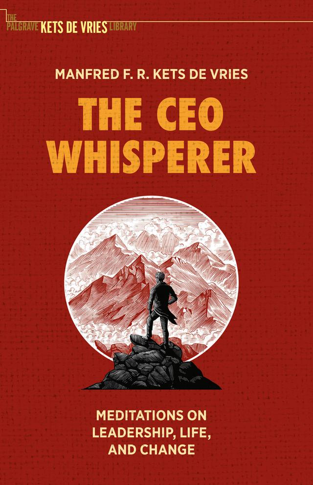 The CEO Whisperer by Manfred F. R. Kets de Vries