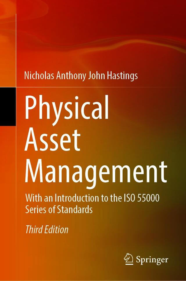 Physical Asset Management by Nicholas Anthony John Hastings