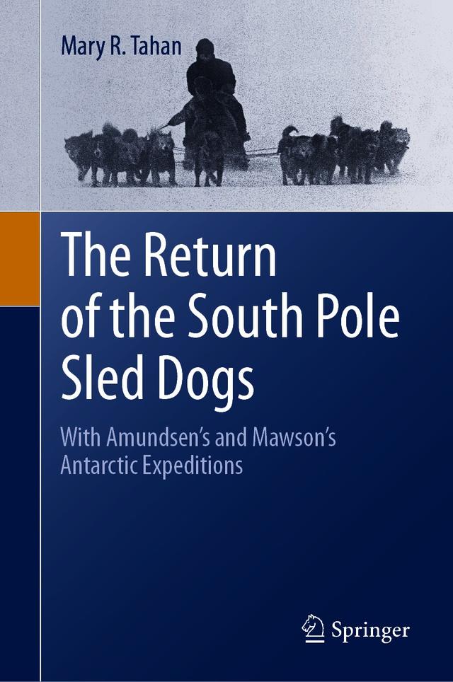 The Return of the South Pole Sled Dogs by Mary R. Tahan