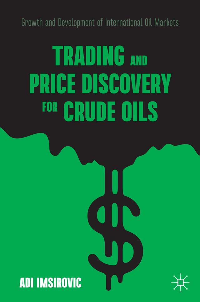 Trading and Price Discovery for Crude Oils by Adi Imsirovic